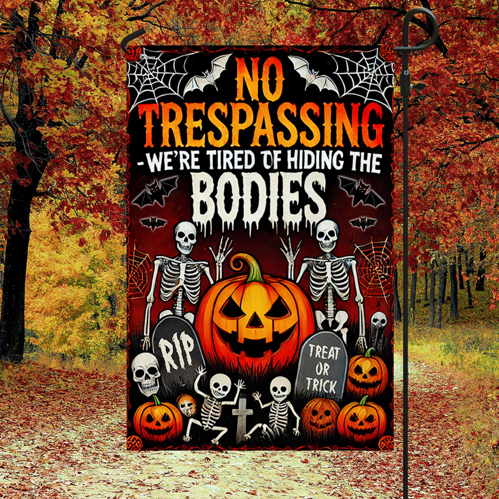 Personalized Graden Flag Sign - No Trespassing We're Tired Of Hiding The Bodies - JFLY0Y main image 1
