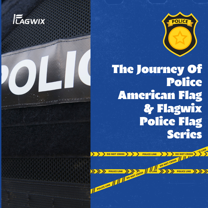 Police Department Flag Example The Journey Of The Police American Flag And Flagwix Police Flag Collec