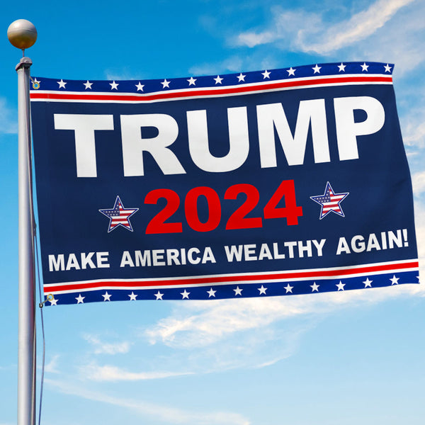 Trump 2024 Flag Make America Wealthy again Grommet Flag TQN3496GF