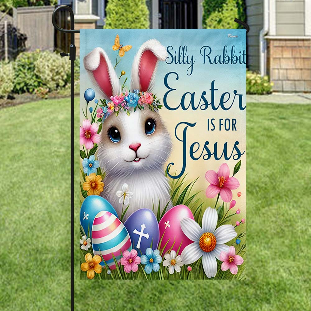 Easter Bunny Rabbit Flag Silly Rabbit Easter Is For Jesus Flag – Flagwix