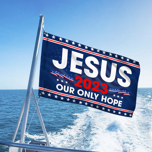 Jesus 2023 Our Only Hope, Jesus Flag