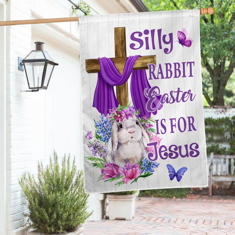 Easter Rabbit Flag Silly Rabbit Easter is for Jesus Flag – Flagwix
