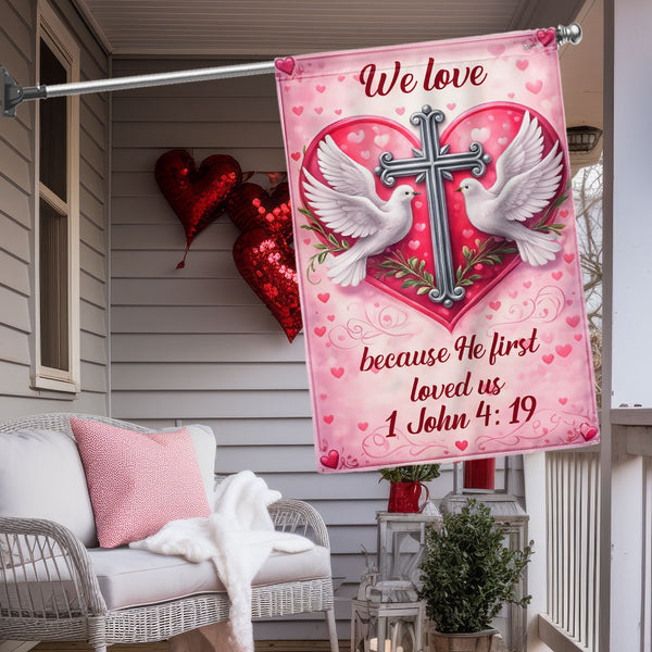 Christian Valentine Flag with Doves Cross, We love 1 John 4:19 Decor