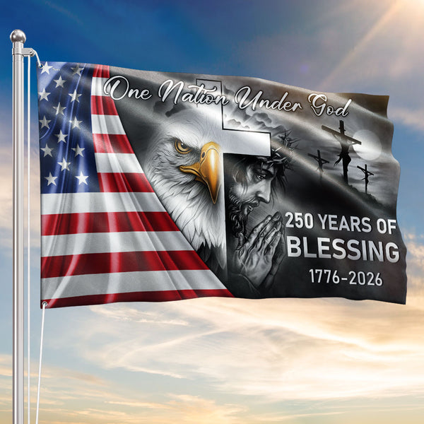250 Years Of Blessing America Flag, One Nation Under God Grommet Flag