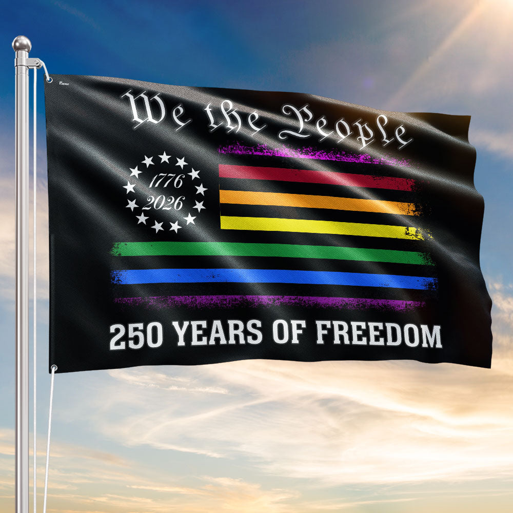 250 Years of Freedom LGBT Pride We The People Means Everyone Grommet Flag