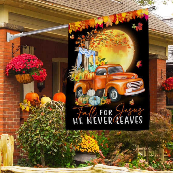 Fall For Jesus He Never Leaves Truck Flag TQN1643F