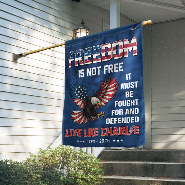 Freedom Is Not Free Flag – Patriotic Bald Eagle Live Like Charlie Flag