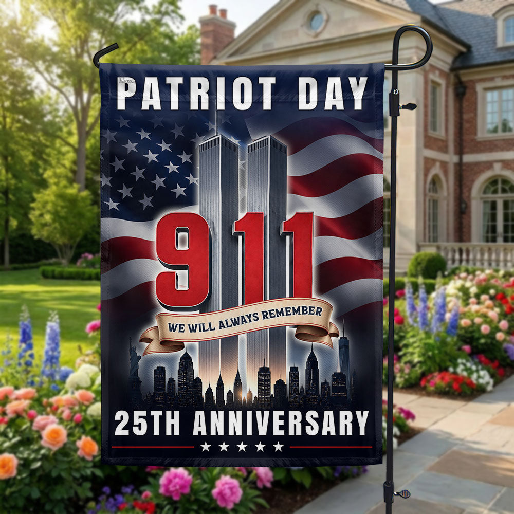 911 25th Anniversary We Will Always Remember garden flag | Flagwix