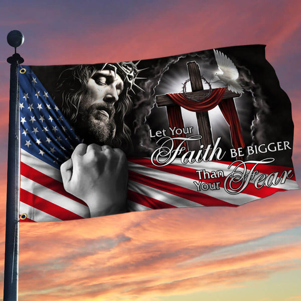 My God. Jesus Christian. Let Your Faith Be Bigger Than Your Fear Flag THB2994GFv1