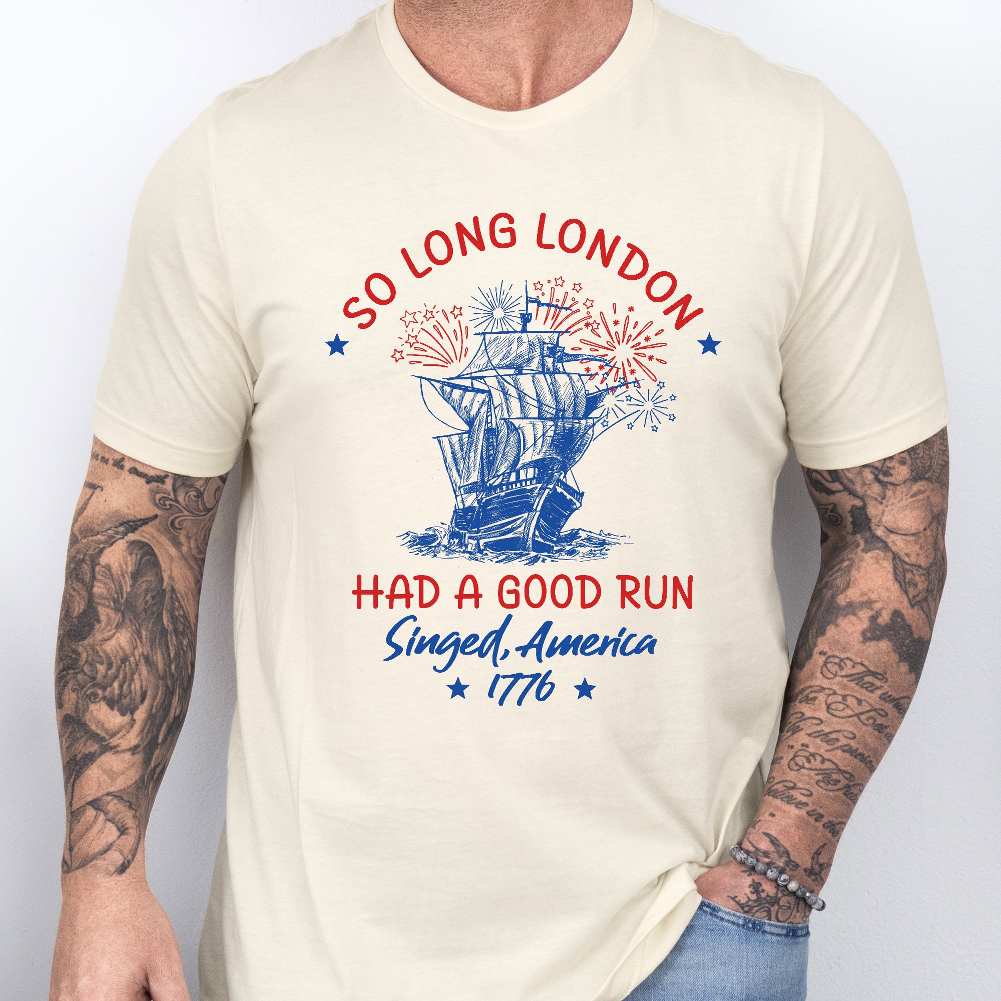 So Long London Had A Good Run Singed America 1776 T-Shirt – Flagwix
