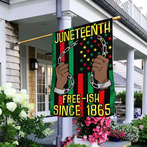 Juneteenth Free-ish Since 1865 Flag MLN1388F