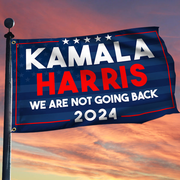 Kamala Harris 2024 We Are Not Going Back Grommet Flag