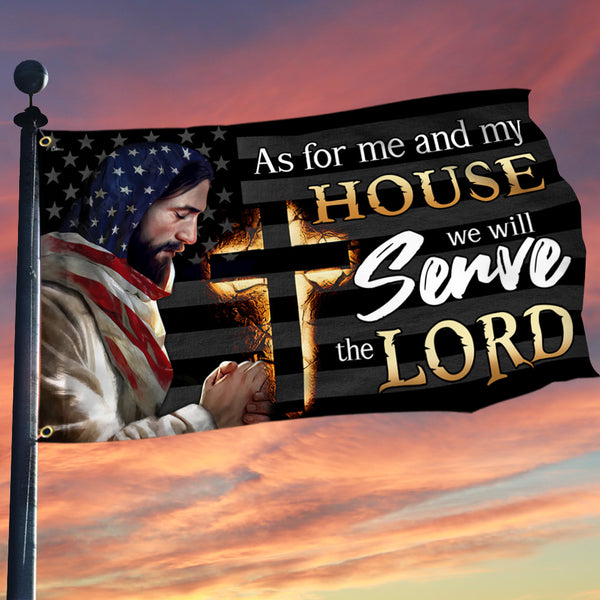 Jesus Grommet Flag As For Me And My House We Will Serve Lord
