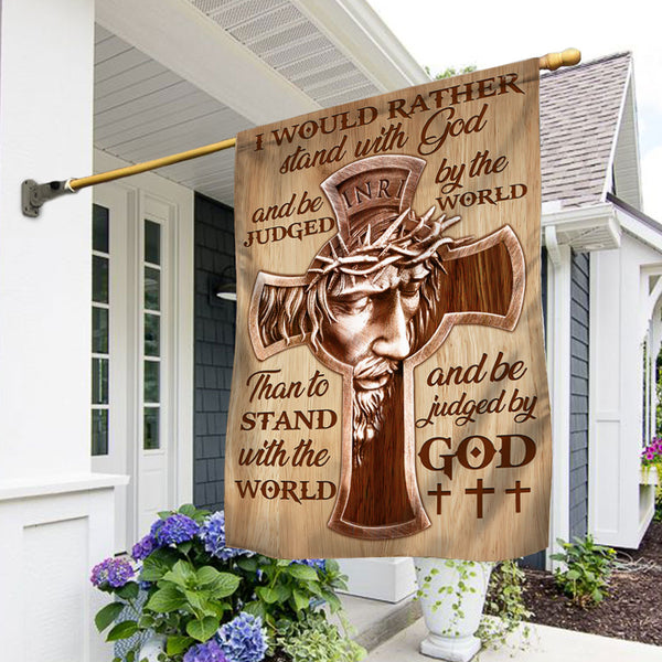 Jesus Flag Flag I Would Rather Stand With God &amp; Be Judged By The World DDH2885F