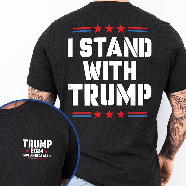 Trump Shirt, I Stand With Trump, Save America Trump 2024 T-Shirt