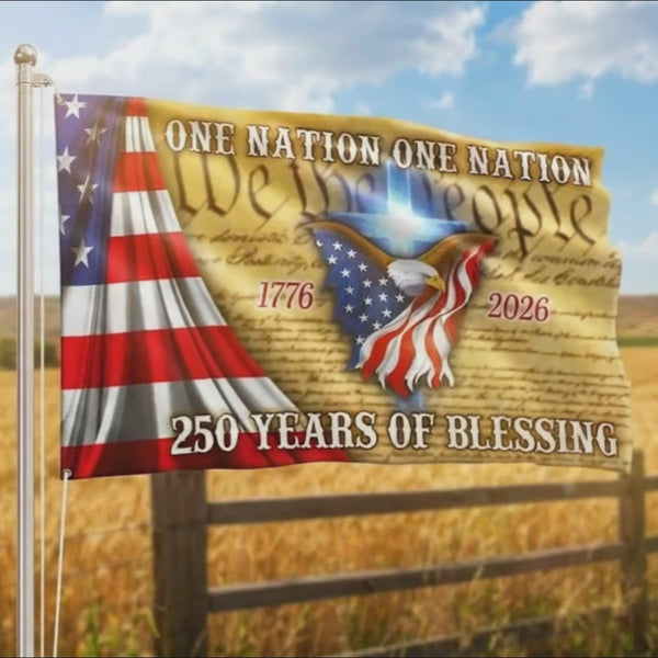 One Nation Under God, 250 Years Of Blessing American Grommet Flag
