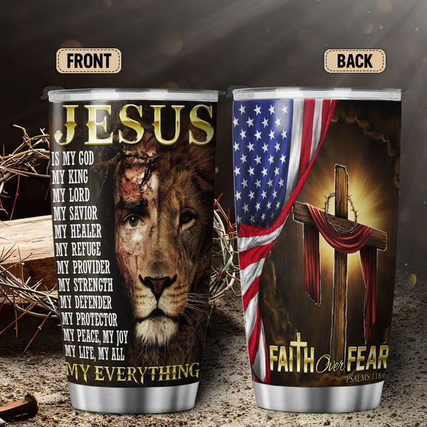 Jesus Faith Over Fear, Christian Cross American Tumbler 20oz