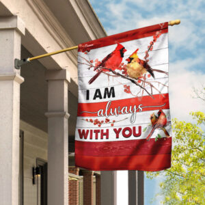 I Am Always With You Red Cardinal Flag