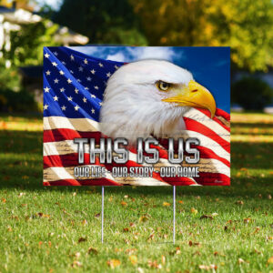 American Eagle Our Story Yard Sign