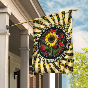 In A World Full Of Roses Be A Sunflower Hippie Flag