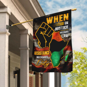 Juneteenth When In Justice Becomes Law Flag