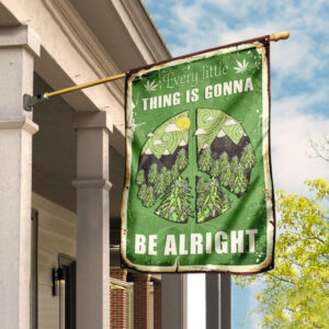 Every Little Thing Is Gonna Be Alright Hippie Pot Leaf Flag