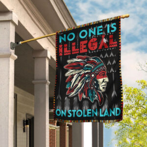 No One Is Illegal On Stolen Land Flag