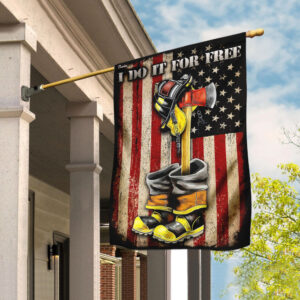 Firefighter - I Do It For Free Flag
