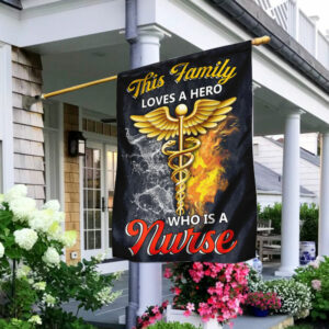 This Family Loves A Hero Who Is A Nurse Flag