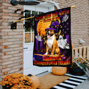 Never Mind The Witch Beware Of The American Staffordshire Terrier Flag
