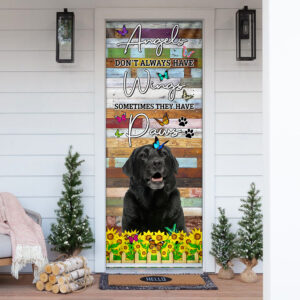 Angels Don't Always Have Wings Sometimes They Have Paws. Labrador Door Cover