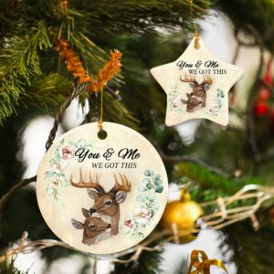 Deer Couple You And Me We Got This Ceramic Ornament