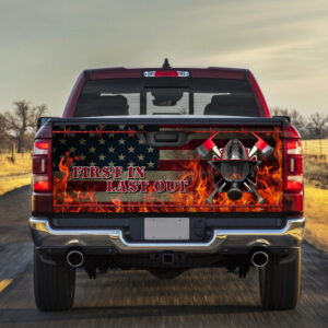 Firefighter First In Last Out Truck Tailgate Decal Sticker Wrap