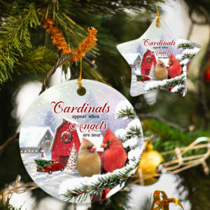 Cardinals Appear When Angels Are Near Ceramic Ornament
