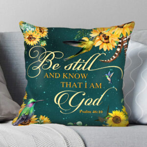 Be Still And Know That I Am God. Hummingbird Cushion