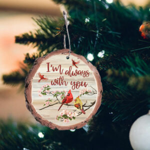 Cardinal Christmas Wood Slice Ornament, I'm Always With You, Love In Heaven QNN365O
