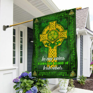 St. Patrick's Day Irish Flag, In My Veins Flows The Blood Of Irish Rebels QNN700F