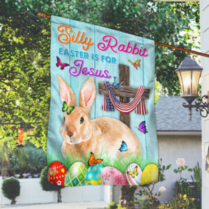 Easter Bunny Rabbit Flag Silly Rabbit Easter Is For Jesus LNH051F
