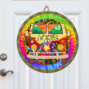 Hippie Van Let It Be Door Sign Color Round Wooden Sign NNT440WD
