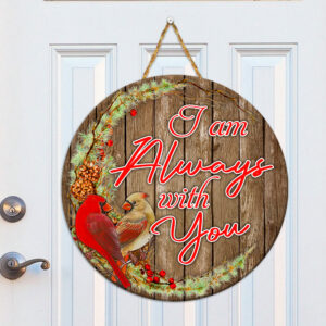 Cardinal Door Sign I'm Always With You Round Wooden Sign NNT469WD
