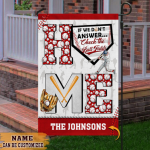 Personalized Baseball Flag If We Don't Answer Check The Ball Field MLH2270FCT