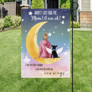 Custom Dog Personalized Flag Dog In Heaven Don't Cry For Me Mom BNN92FCT