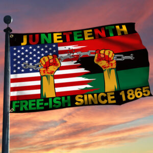 Juneteenth Free-ish Since 1865 Grommet Flag MLN125GF