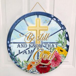 Jesus Wooden Sign Be Still And Know That I Am God BNN111WD