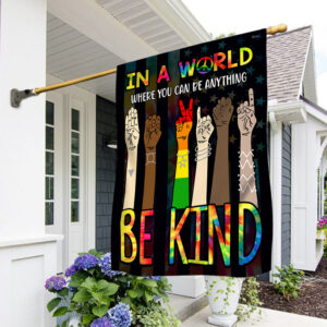 Hippie Flag In A World Where You Can Be Anything Be Kind TQN224F
