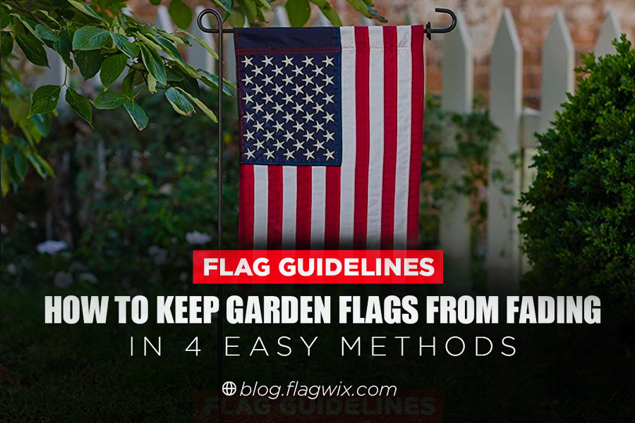 Keep Garden Flags From Fading In 4 Easy Methods