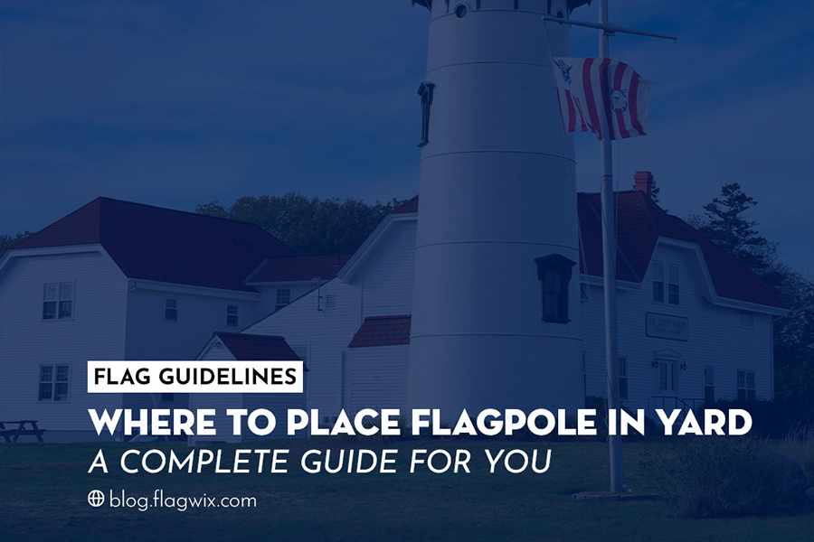 Where To Place Flagpole In Yard?