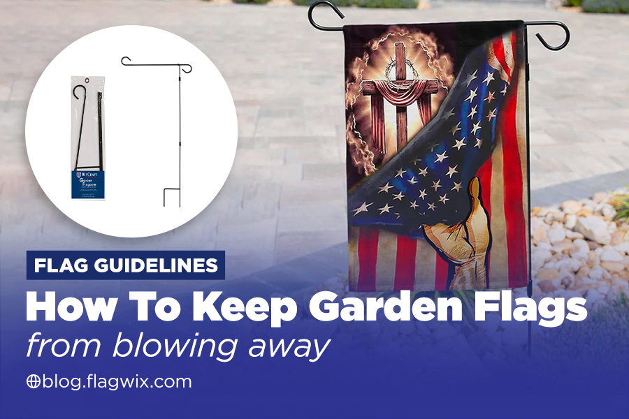 How To Keep Garden Flags From Blowing Away