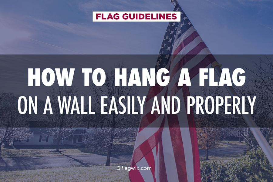 How To Hang A Flag On A Wall