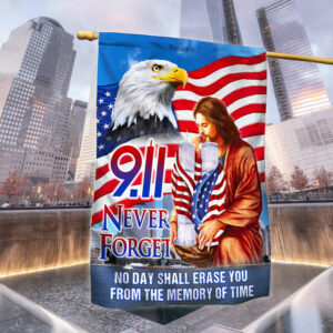 911 Patriot Day God Bless Flag No Day Shall Erase You From The Memory Of Time MLN422F